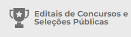 Editais de Concursos e Seleções Públicas