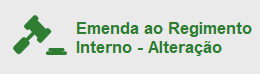Emenda ao Regimento Interno - Alteração
